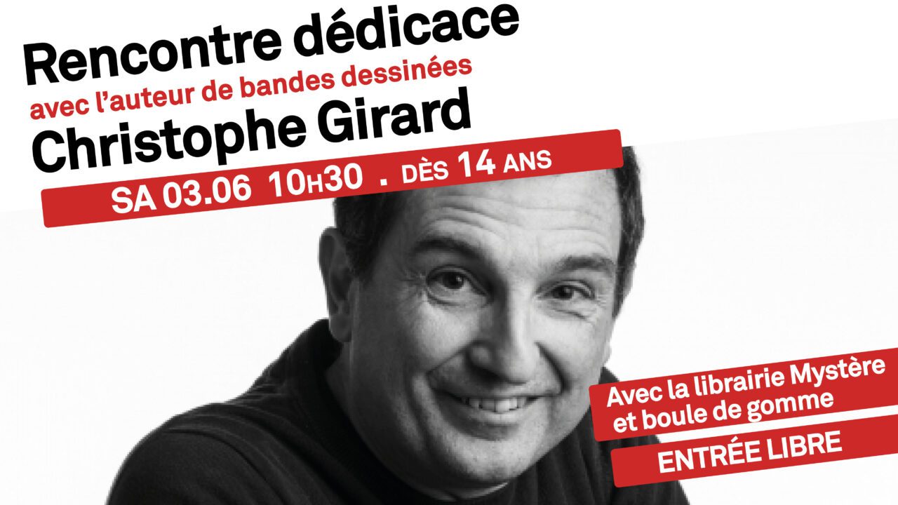 Rencontre dédicace avec l'auteur de BD Christophe Girard